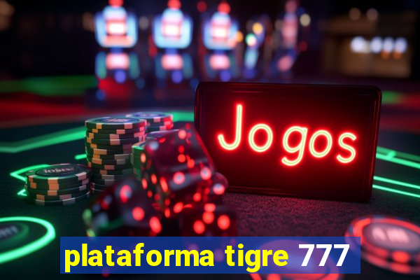 plataforma tigre 777